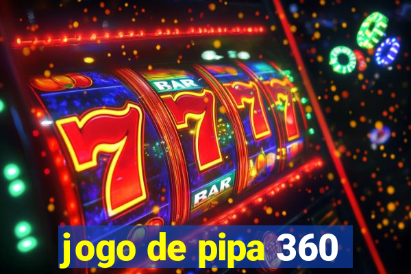 jogo de pipa 360